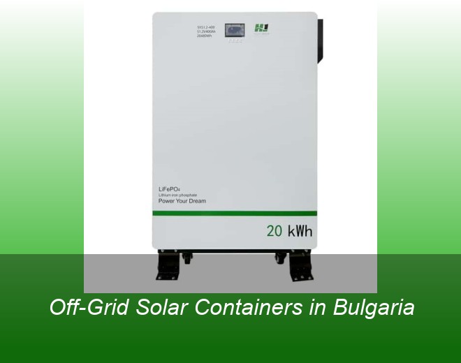 Off-Grid Solar Containers in Bulgaria